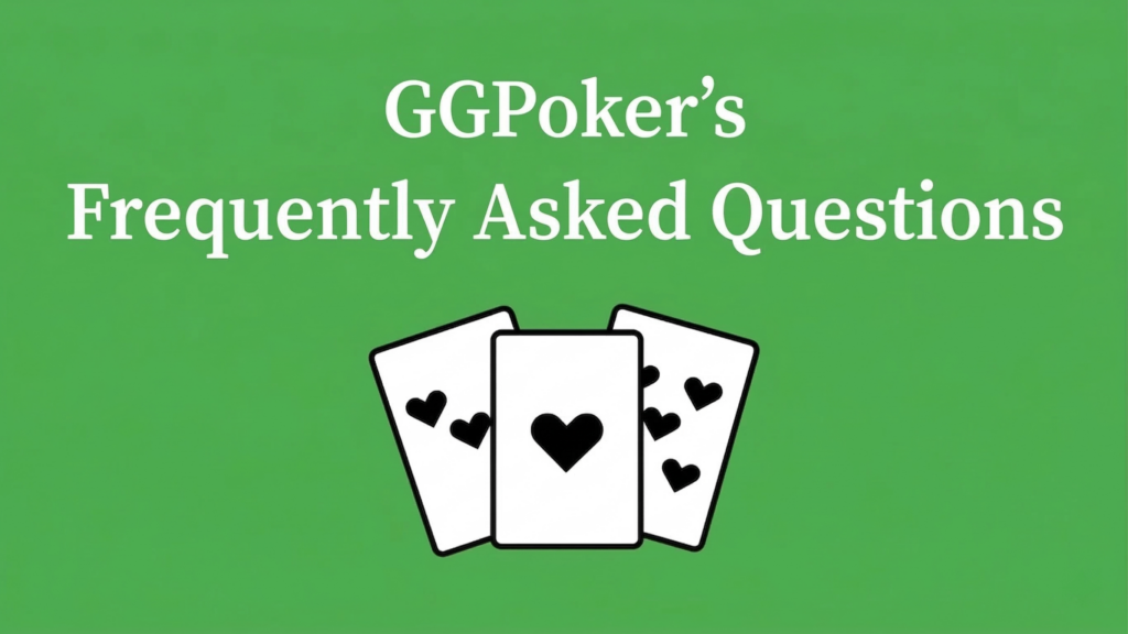 Frequently Asked Questions About GGPoker