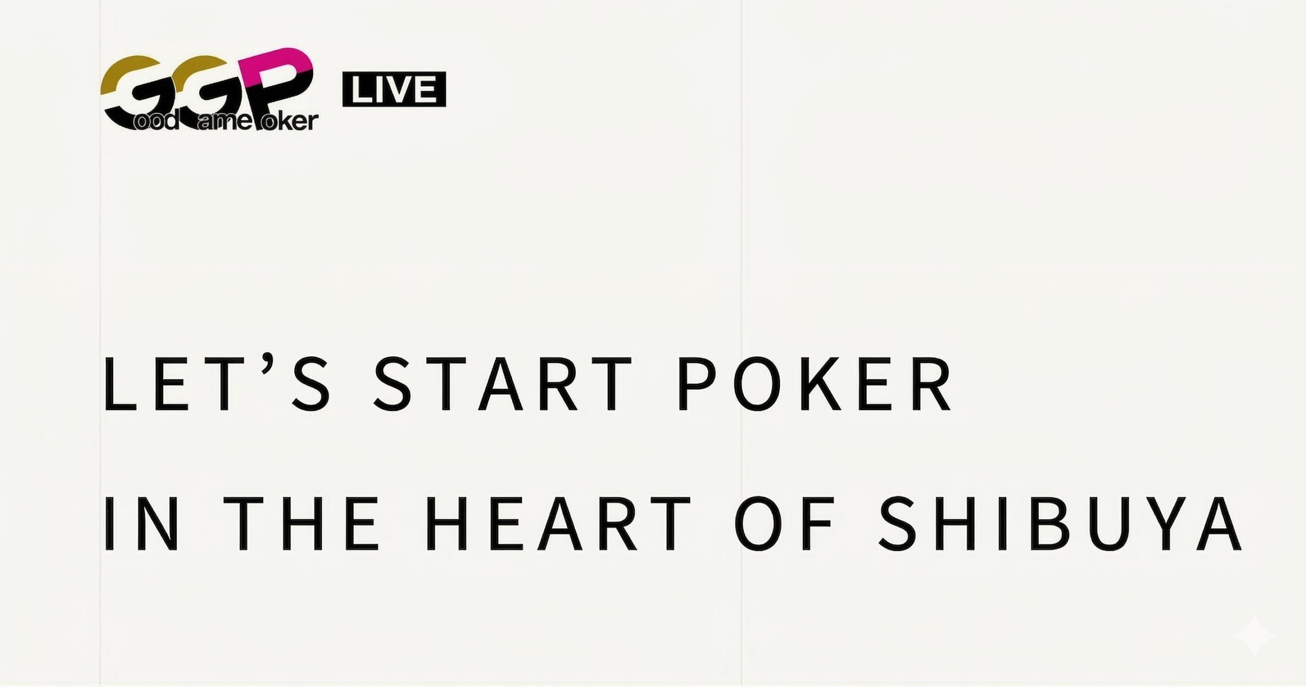 GoodGame Poker Live Shibuya