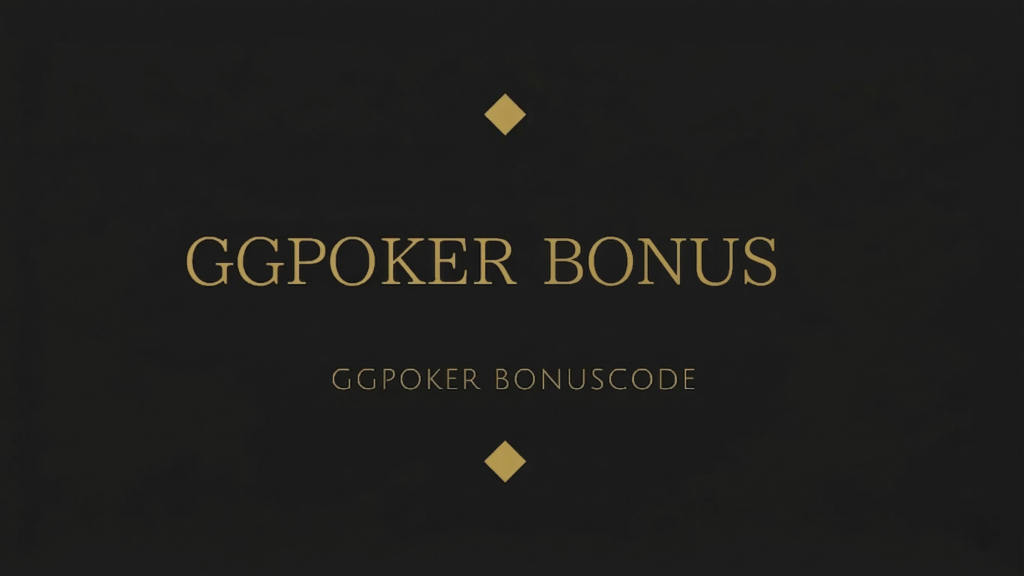 GGPOKER BONUS GGPOKER BONUSCODE
