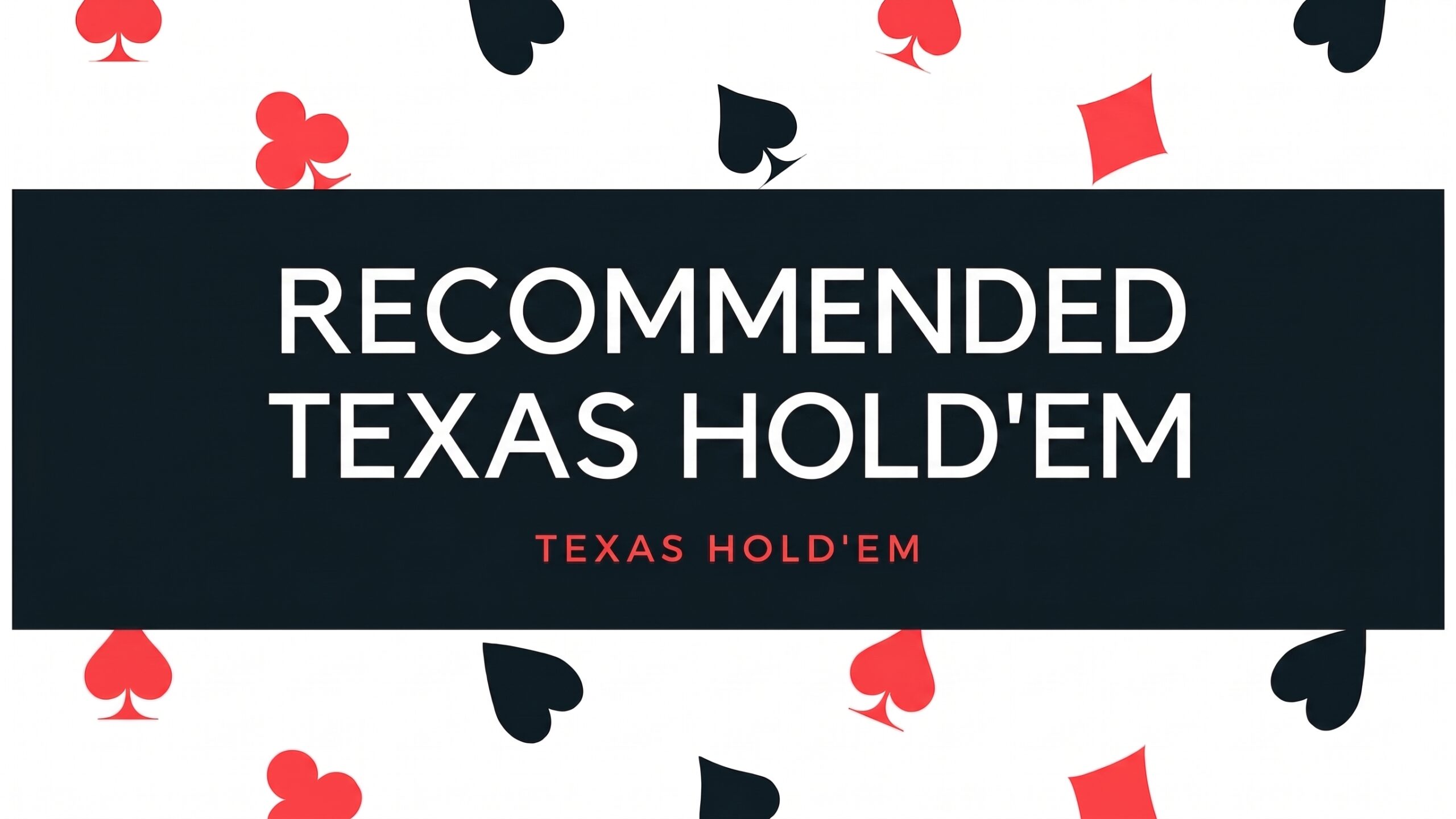 RECOMMENDED TEXAS HOLD'EM