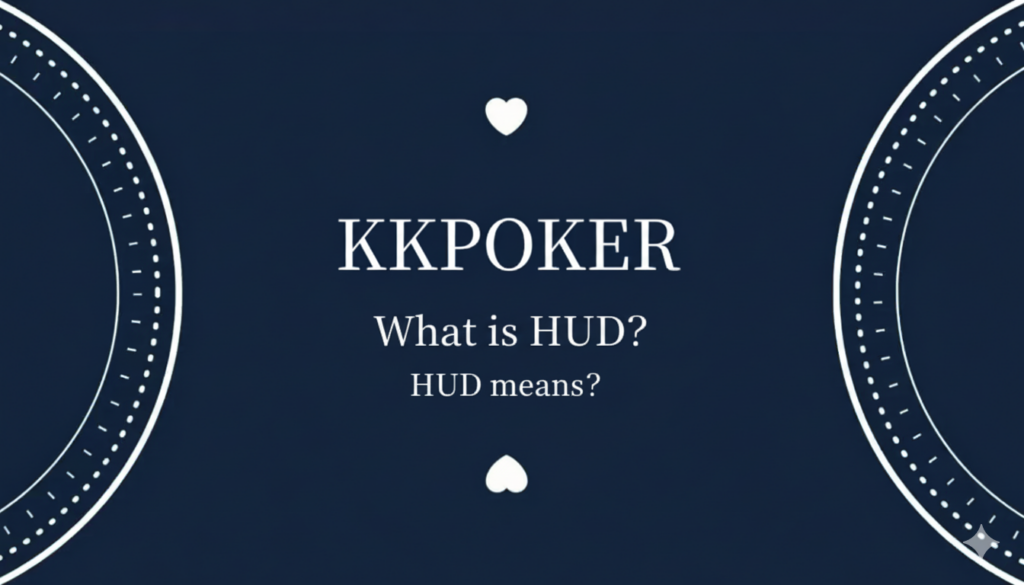 What is the KKPoker HUD?